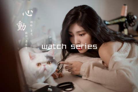 watch series